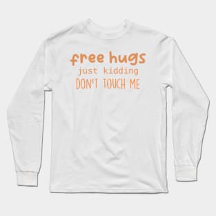 dont touch me Long Sleeve T-Shirt